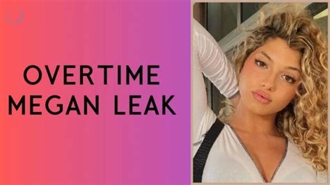 overtime.megan leaked videos|Overtime Megan Leaks: Controversial Revelations 